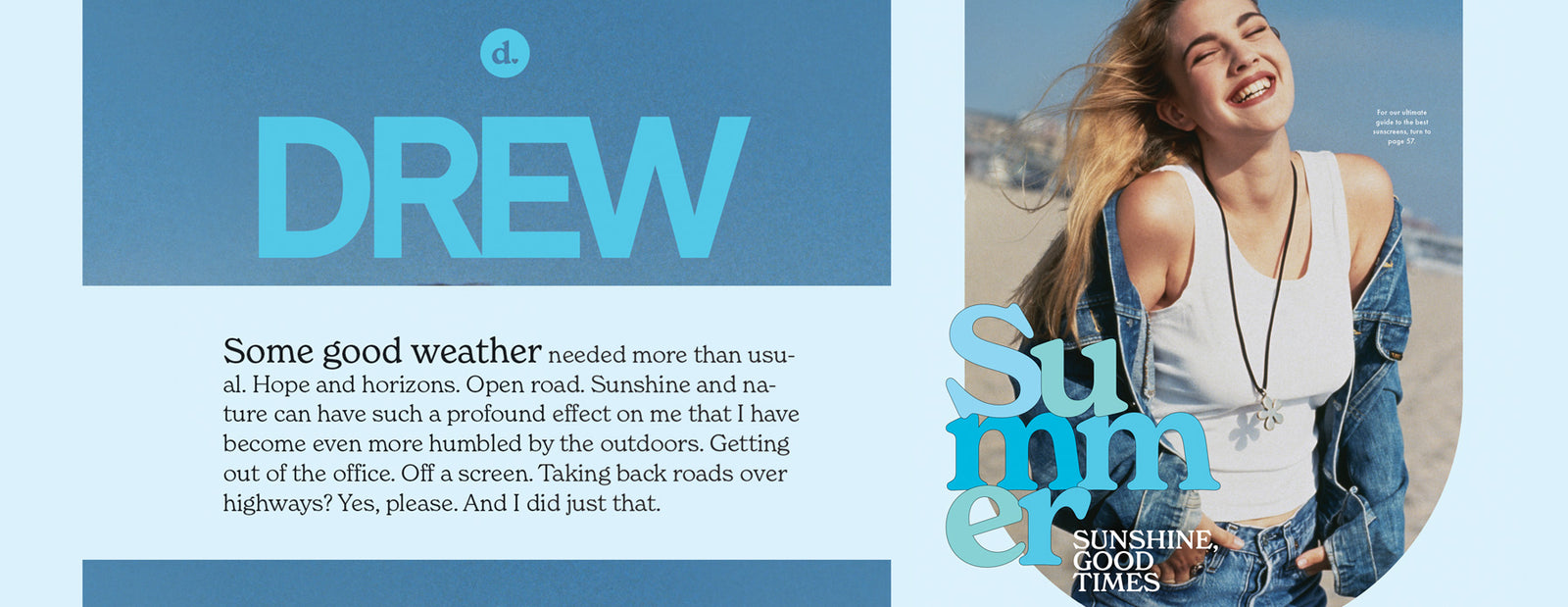 DREW Barrymore Magazine - Summer 2024: Road Tripping With Drew, Design Ideas For Renters, 63 Hair & Beauty Must-Haves, Sunscreen, Cooking, Outdoors, Advice, Millie Bobby Brown, Dwayne Johnson & More!