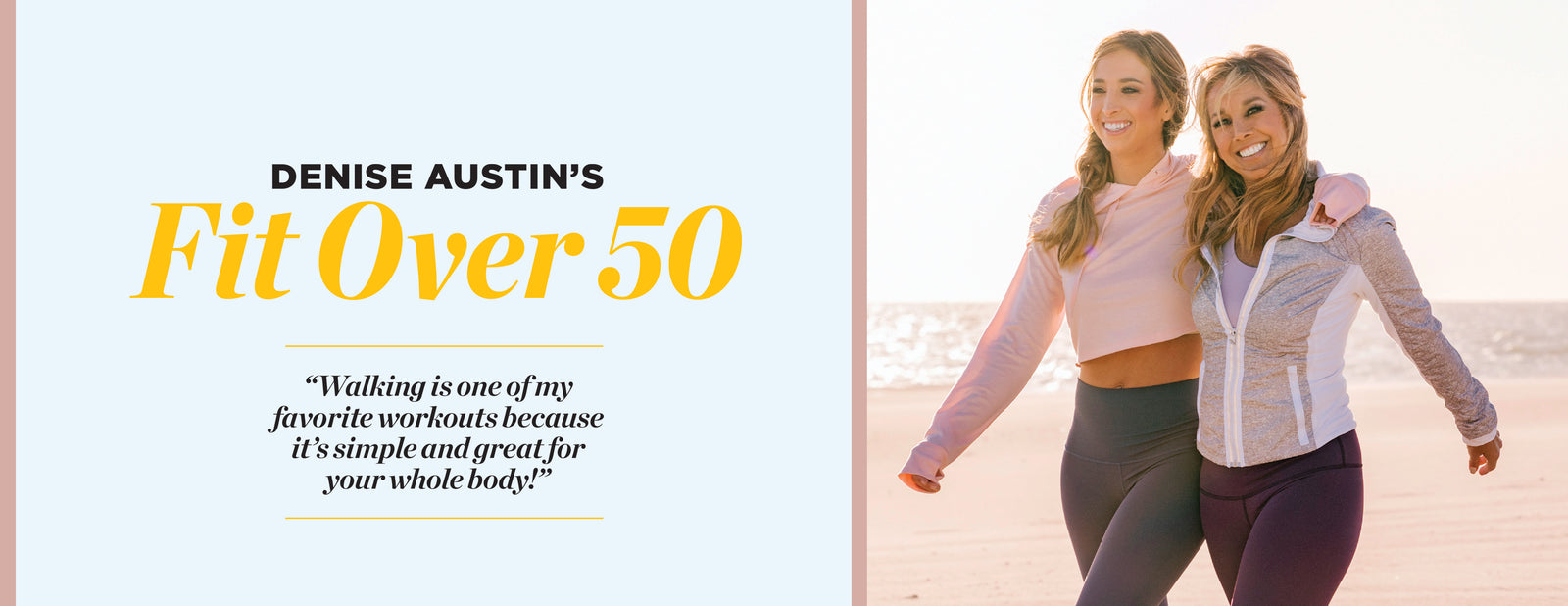 Denise Austin's Fit Over 50 - Spring 2026: Walk Off The Weight, Gear Up & Go, Step Into Shape, Small, Habits Lead To Big Results, Fuel Your Stride, Your Guide To A Restorative Meditation Walk & More!