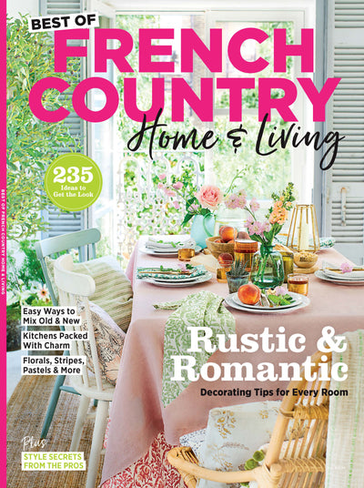 French Country - Home & Living: Rustic & Romantic Decorating Tips, 235 Ideas To "Get The Look" - Magazine Shop US