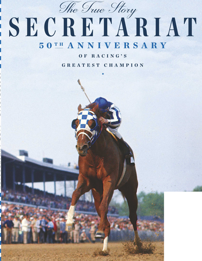 Secretariat - 50th Anniversary Of Horse Racing's Greatest Champion: The True Story - Magazine Shop US
