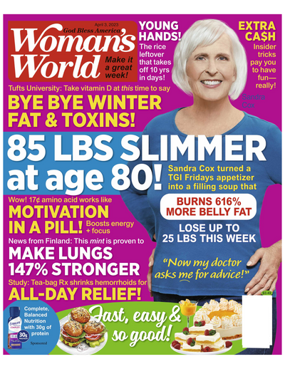 Woman's World - 85 lbs Slimmer at Age 80: Find Delicious Dinner Recipes, Expert Wisdom about Home Cures! Bye Bye Winter Fat & Toxins! - Magazine Shop US