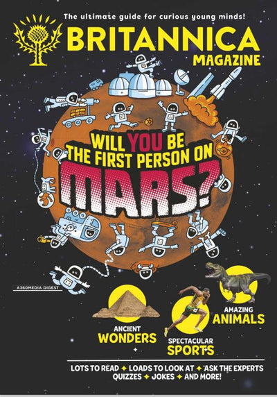 Britannica Magazines - Will You be the First Person on Mars? The Ultimate Guide For Curious Young Minds - Magazine Shop US