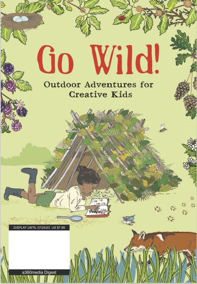 Go Wild! - Outdoor Adventures for Creative Kids : 50 Easy-to-Follow Projects That Gives Kids All They Need to Get Fit and Stay Happy this Summer! - Magazine Shop US