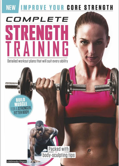 Complete Strength Training- Build Muscle for a Stronger, Fitter Body: Detailed Workout Plans That Will Suite Every Ability - Magazine Shop US