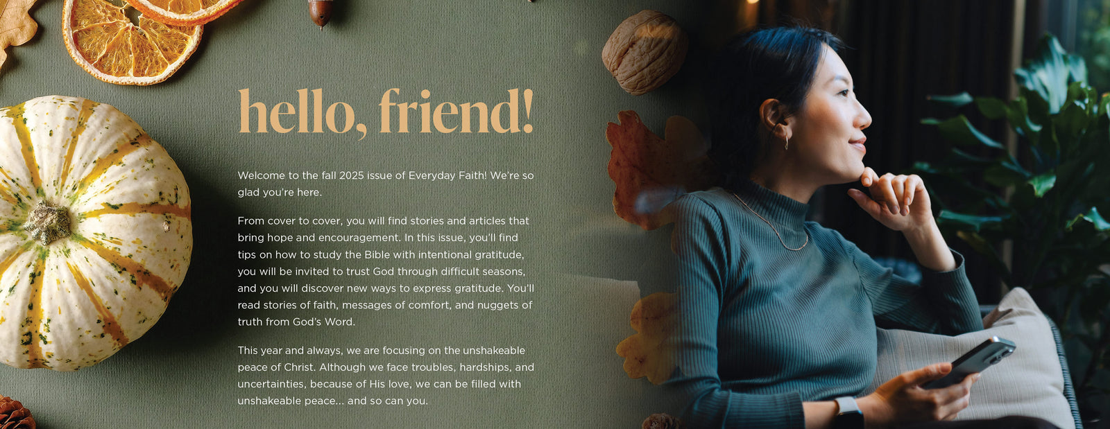 Dayspring - Fall 2025: Everyday Faith, Find Hope & Encouragement, God’s Restorative Power, Give Thanks, Discover Peace, Find Strength, Uplifting Stories, Seek Comfort During The Holidays & More!