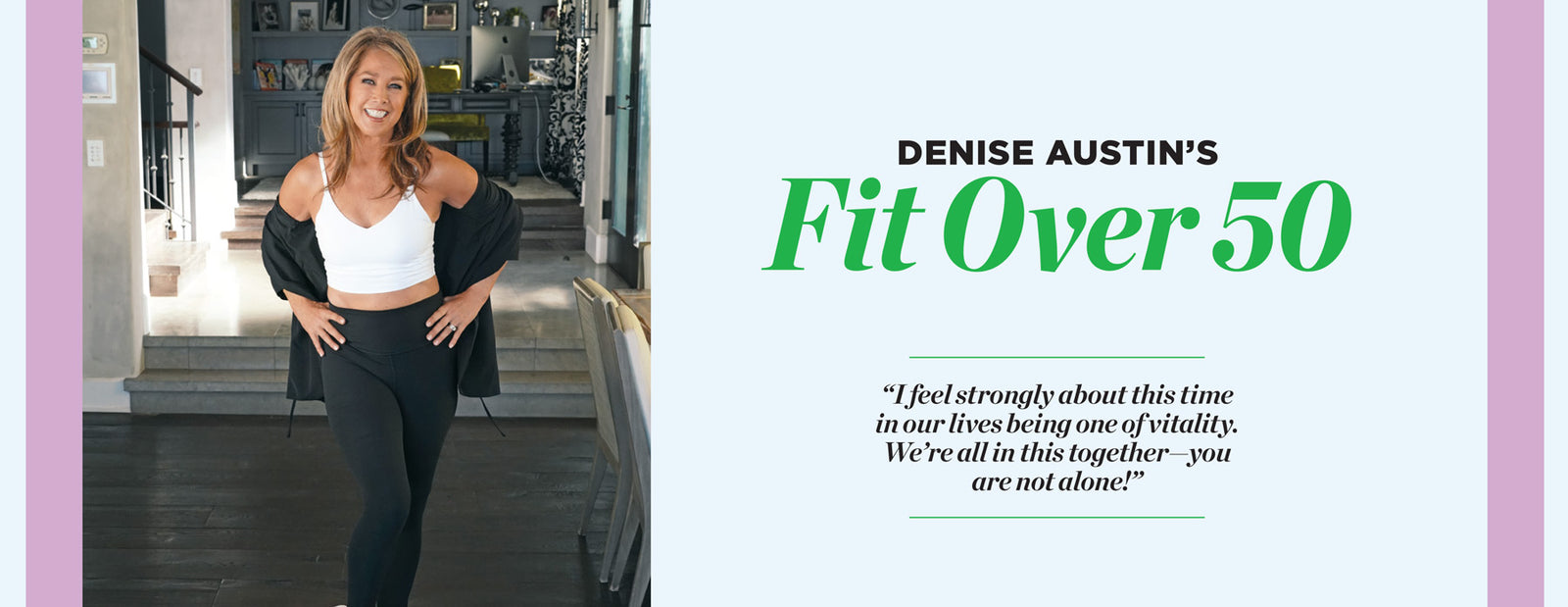 Denise Austin's Fit Over 50 - Summer 2026: The Menopause Issue, New Tips & Tricks, Love Your Midlife Belly, Secrets To A Brighter Smile, Hot Flash Hacks, Hair Health 101, Reclaim Your Energy & More!