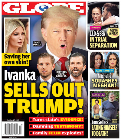 Globe - 10.23.23 Ivanka Trump Sells Out Donald Trump - Magazine Shop US