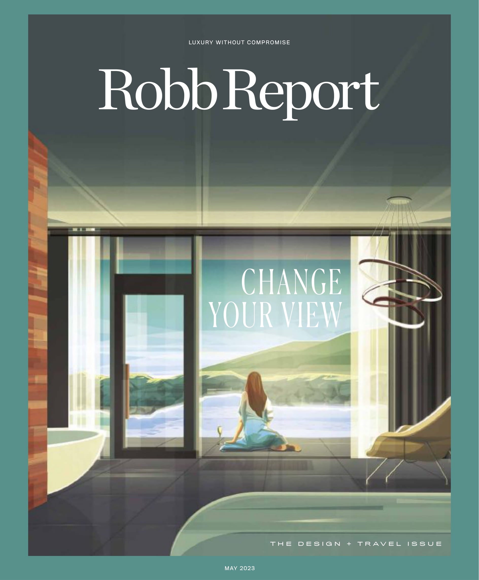 Robb Report - The Design & Travel Issue May 2023: Change Your View, No ...