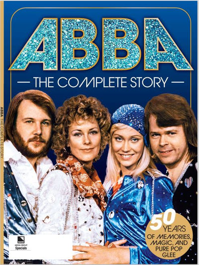 ABBA - The Complete Story: 50 Years of Memories Magic and Pure Pop Glee - Magazine Shop US