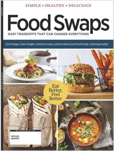 Food Swaps - Eat Better Feel Better: Live Longer Lose Weight Remove Toxins & Reclaim Your Best Body ... Starting TODAY! - Magazine Shop US
