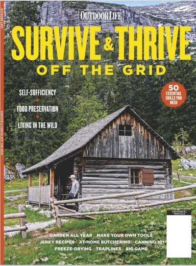 Outdoor Life - Survive & Thrive Off The Grid: 50 Essential Skills You Need, Self-Sufficiency, Food Preservation, Living In The Wild, At-Home Butchering, Canning 101, Freeze-Drying, Make Your Own Tools - Magazine Shop US
