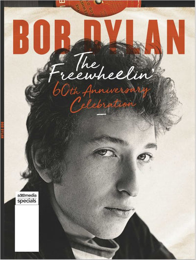 Bob Dylan - The Freewheelin 60th Anniversary Celebration: His Life Story From Minnesota Native To Icon and How It All Came Together - Magazine Shop US