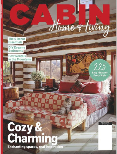Cabin Home and Living - Cozy and Charming: 225 Easy Ideas For Every Style, 5 Decor Essentials, DIY Dreamy Bedrooms, Best Rentals In The Mountains - Magazine Shop US