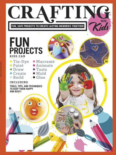 Crafting with Kids - Fun Safe Projects To Create Lasting memories: Tie-Dye, Macrame, Animate, Mold, + Tools, Tips & Techniques To Keep Them Happy & Busy! - Magazine Shop US