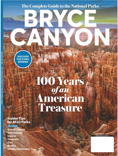 Bryce Canyon - The Complete Guide to the National Parks: Insider Trips For All 63 Parks Including, Grand Canyon, Yellowstone, Glacier, Yosemite, Zion, Acadia, Smoky Mountains and More! - Magazine Shop US