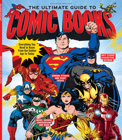 Hollywood Spotlight - Comic Books The Ultimate Guide: Superman, Fantastic Four, Spider-Man And The Rise Of Marvel Comics! - Magazine Shop US