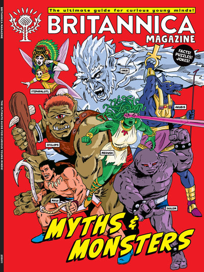 Britannica Magazine - Myths and Monsters: Medusa, Golem, Cyclops, Ymir, Anubis, Itzpapalotl, Descendants Of Dinosaurs, Facts, Puzzles & Jokes for Curious Minds. - Magazine Shop US