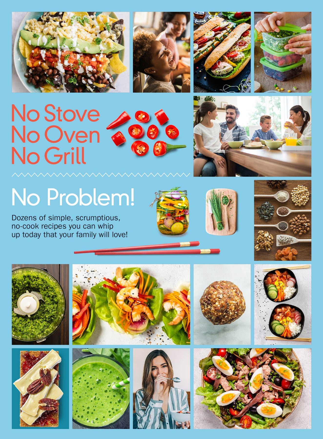 No Cook Meals Get Food On the Table Without Turning Up The Heat