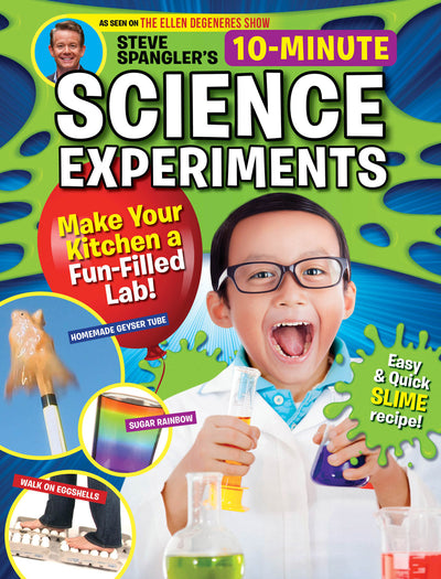 Steve Spangler - 10 Minute Science Experiments That Use Easy-to-Find Materials! Make Your Kitchen A Fun-Filled Lab! - Magazine Shop US