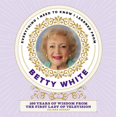 Betty White - 100 Years of Wisdom from the First Lady of Television: Golden Girls, Mary Tyler Moor Show, Hot In Cleveland & Pixar’s Toy Story 4 at Nearly 100 - Magazine Shop US