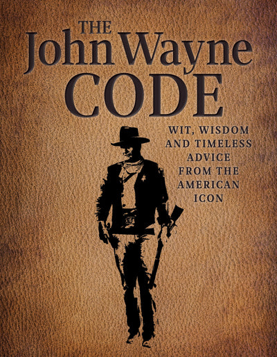 John Wayne - Code: Advice from the American Icon - Magazine Shop US